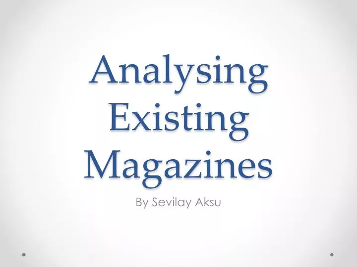 analysing e xisting m agazines