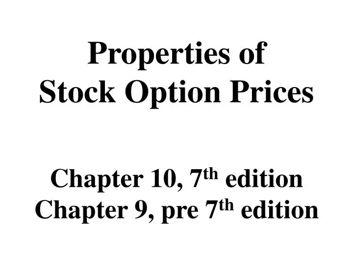 properties of stock option prices chapter 10 7 th edition chapter 9 pre 7 th edition