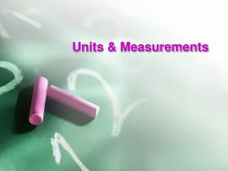 Units &amp; Measurements