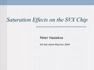 Saturation Effects on the SVX Chip