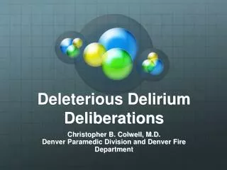Deleterious Delirium Deliberations