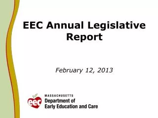 EEC Annual Legislative Report February 12, 2013