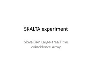 SKALTA experiment