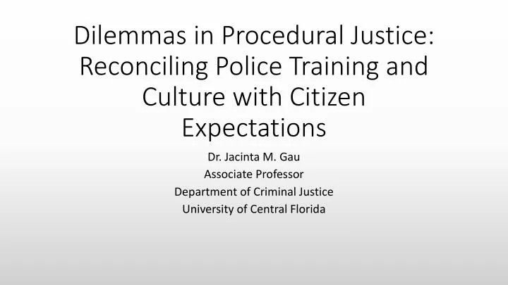 dilemmas in procedural justice reconciling police training and culture with citizen expectations