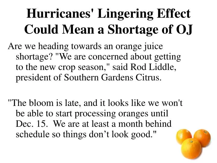 hurricanes lingering effect could mean a shortage of oj
