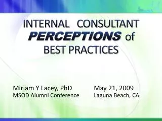 INTERNAL CONSULTANT PERCEPTIONS of BEST PRACTICES