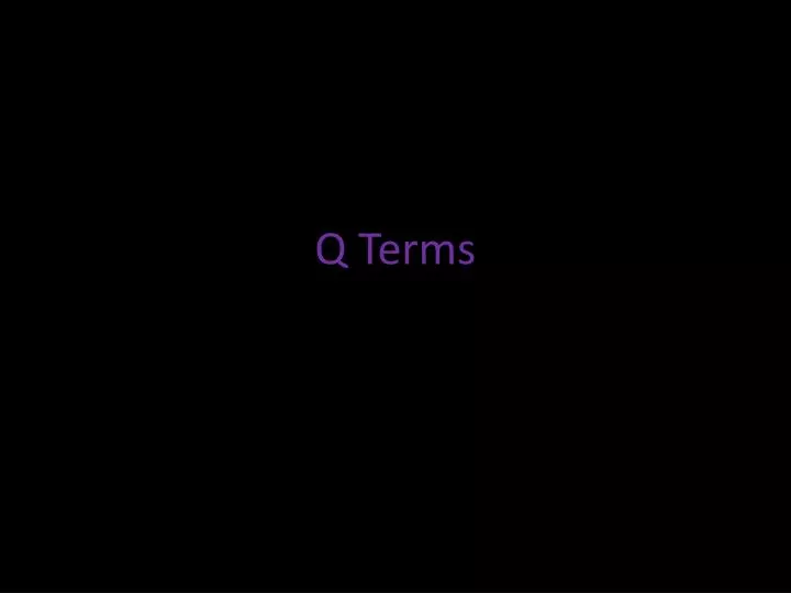 q terms