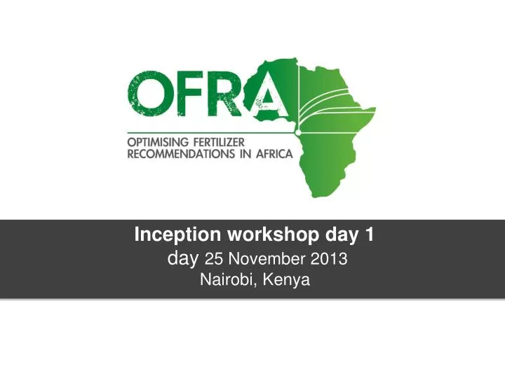 inception workshop day 1 day 25 november 2013 nairobi kenya