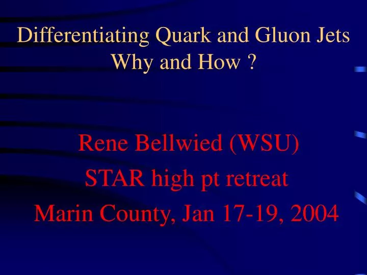 differentiating quark and gluon jets why and how