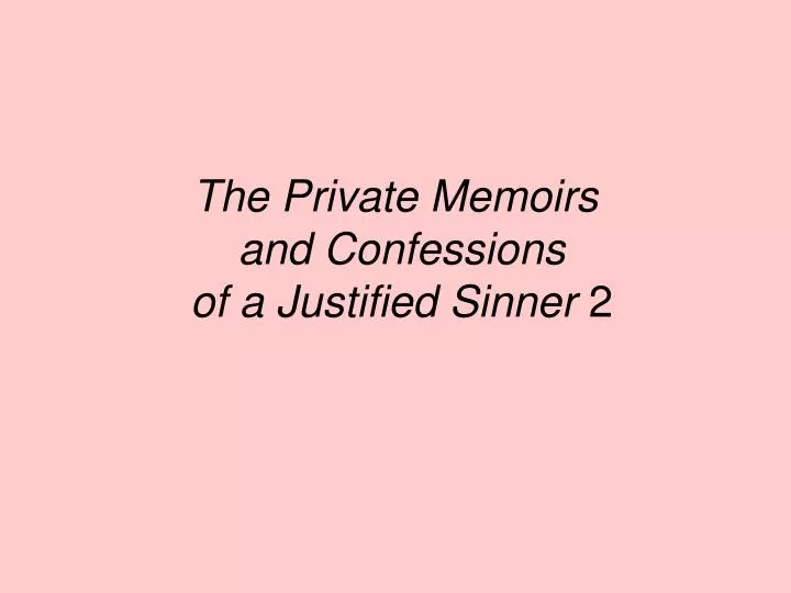 the private memoirs and confessions of a justified sinner 2
