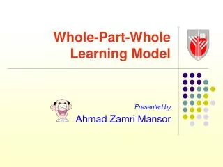 Whole-Part-Whole Learning Model