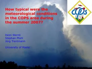 How typical were the meteorological conditions in the COPS area during the summer 2007?