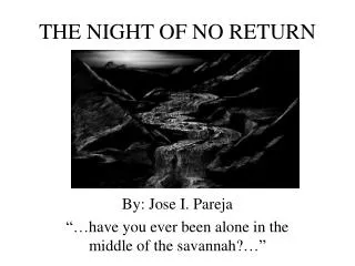 THE NIGHT OF NO RETURN