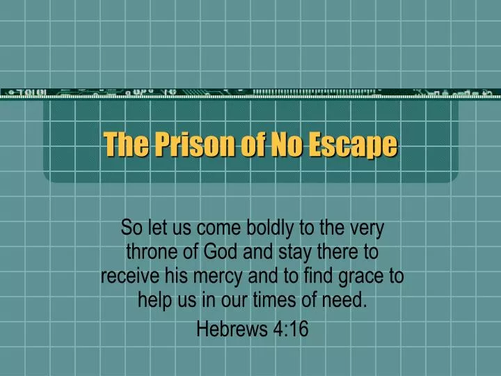 the prison of no escape