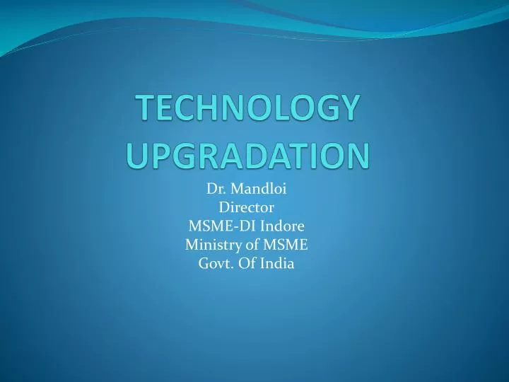 technology upgradation