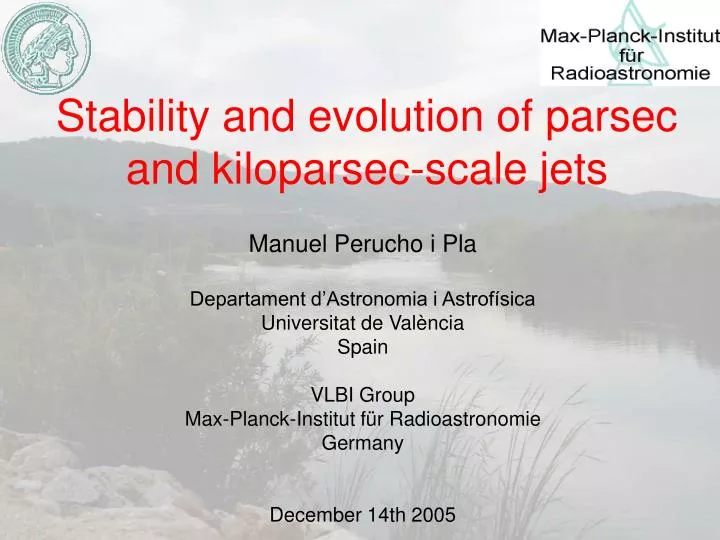 stability and evolution of parsec and kiloparsec scale jets