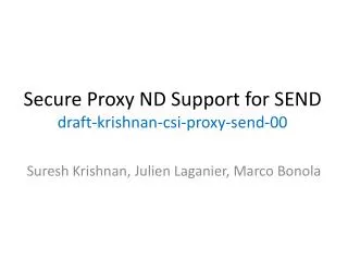 Secure Proxy ND Support for SEND draft-krishnan-csi-proxy-send-00