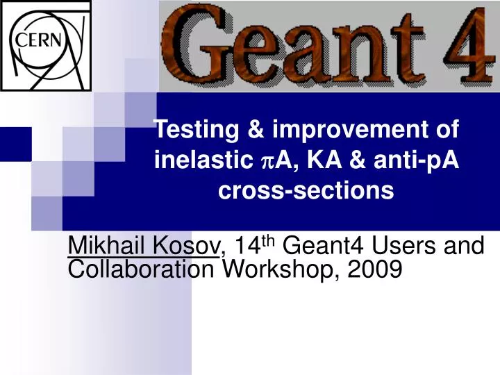 mikhail kosov 14 th geant4 users and collaboration workshop 2009