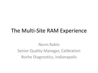 The Multi-Site RAM Experience