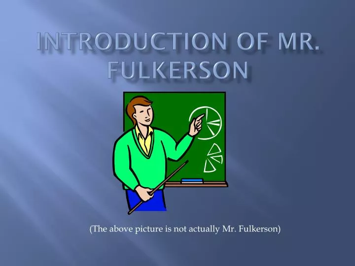 introduction of mr fulkerson