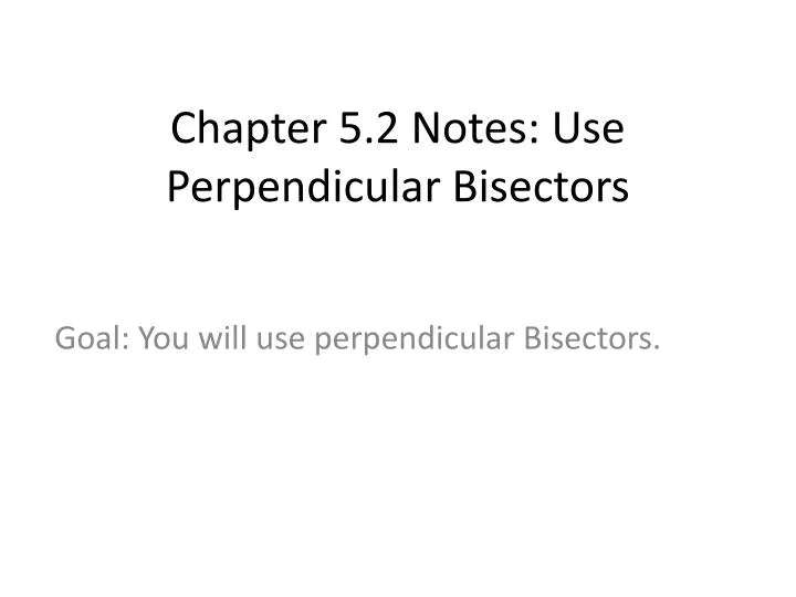 chapter 5 2 notes use perpendicular bisectors