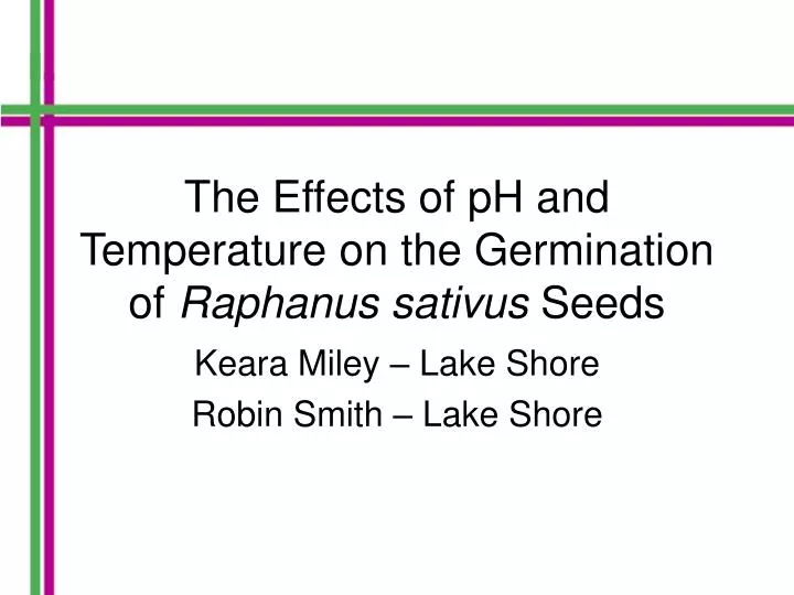 the effects of ph and temperature on the germination of raphanus sativus seeds
