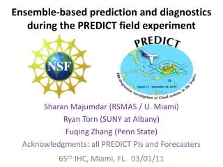Ensemble-based prediction and diagnostics during the PREDICT field experiment