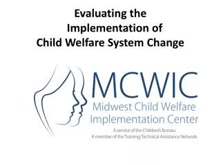 Evaluating the Implementation of Child Welfare System Change