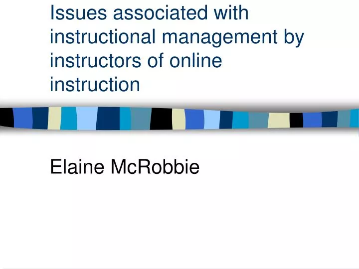 issues associated with instructional management by instructors of online instruction