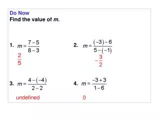 Do Now Find the value of m . 1.				2. 3.				4.