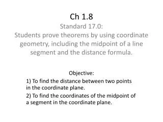 Objective: 1) To find the distance between two points in the coordinate plane.