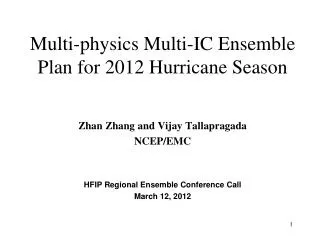 Multi-physics Multi-IC Ensemble Plan for 2012 Hurricane Season