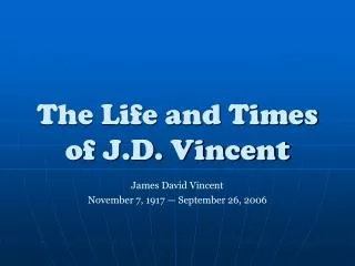 The Life and Times of J.D. Vincent