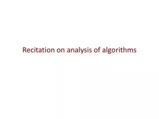 Recitation on analysis of algorithms