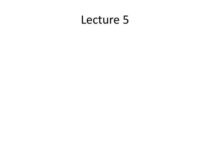 lecture 5