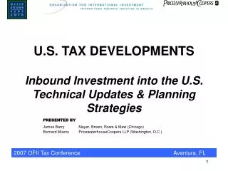 U.S. TAX DEVELOPMENTS Inbound Investment into the U.S. Technical Updates &amp; Planning Strategies