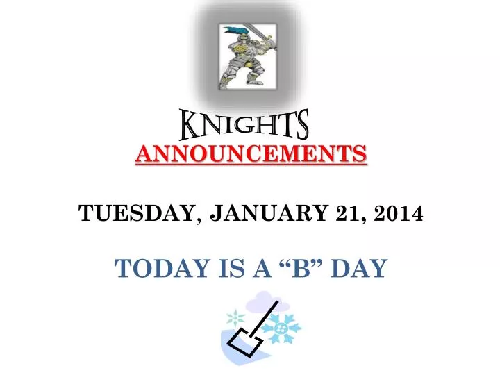 announcements tuesday january 21 2014 today is a b day