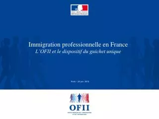 immigration professionnelle en france l ofii et le dispositif du guichet unique