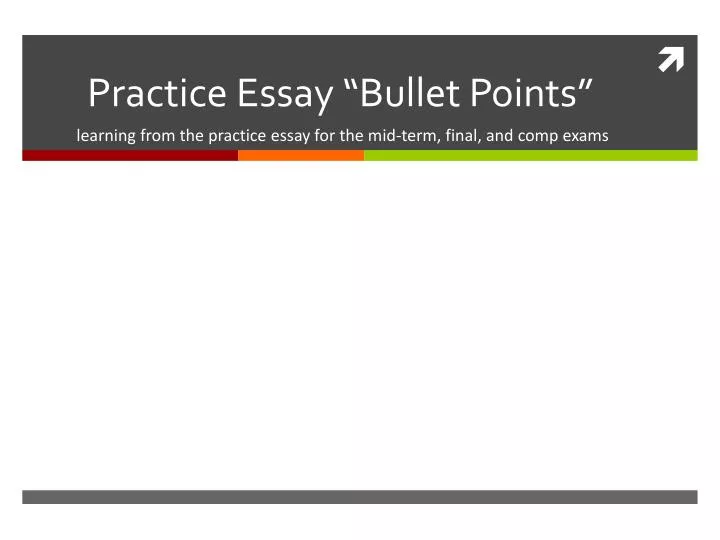 practice essay bullet points