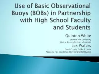 Use of Basic Observational Buoys (BOBs) in Partnership with High School Faculty and Students