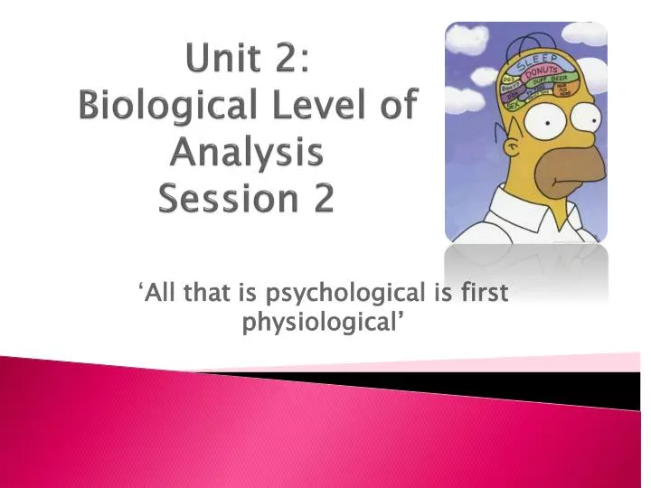 unit 2 biological level of analysis session 2