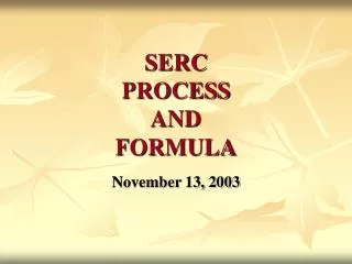 SERC PROCESS AND FORMULA