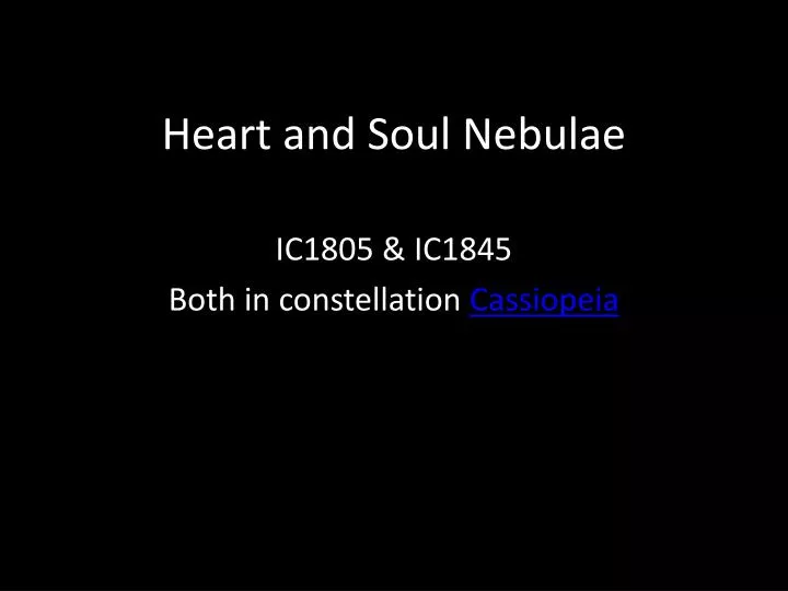 heart and soul nebulae