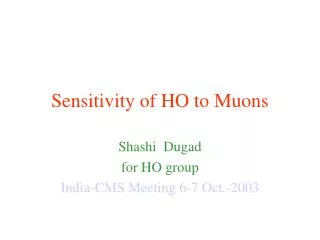 Sensitivity of HO to Muons