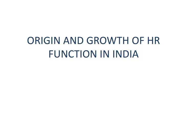 origin and growth of hr function in india