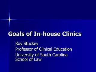 Goals of In-house Clinics