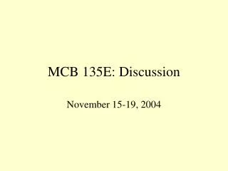 MCB 135E: Discussion
