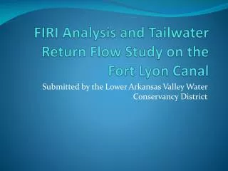 FIRI Analysis and Tailwater Return Flow Study on the Fort Lyon Canal