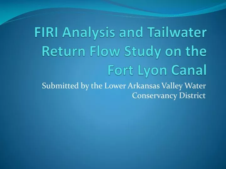 firi analysis and tailwater return flow study on the fort lyon canal