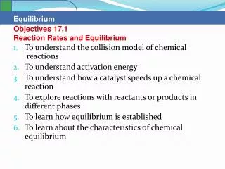 To understand the collision model of chemical reactions To understand activation energy